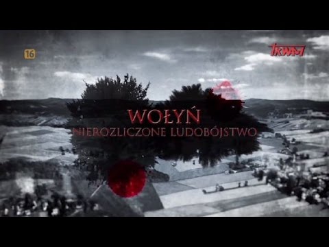 Wołyń - nierozliczone ludobójstwo