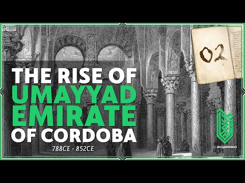 The Umayyad Emirate of Cordoba (Part 02) | 788CE - 852CE