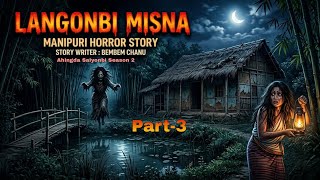 Download lagu Langonbi Misna Part-3 || Ahingda Saiyonbi Season 2 || Manipuri Horror Story || Makhal Mathel Manipur mp3
