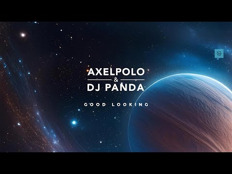 AxelPolo & Dj Panda - Good Looking (Original Mix)