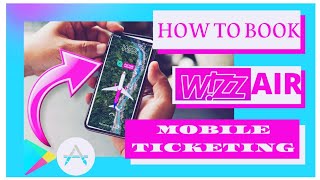 HOW TO BOOK WIZZAIR FLIGHT TICKET ON YOUR PHONE WITH A WIZZAIR APP EASY AND FAST