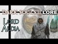 Dark Souls 2 Lore: Лорд Алдия 
