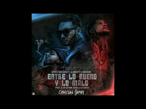 Almighty Ft. Amarion & Sebastian Lvda - Entre Lo Bueno Y Lo Malo (Remix)