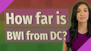 How far is BWI from DC