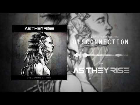 As They Rise - As They Rise - Disconnection (OFFICIAL SINGLE STREAM)