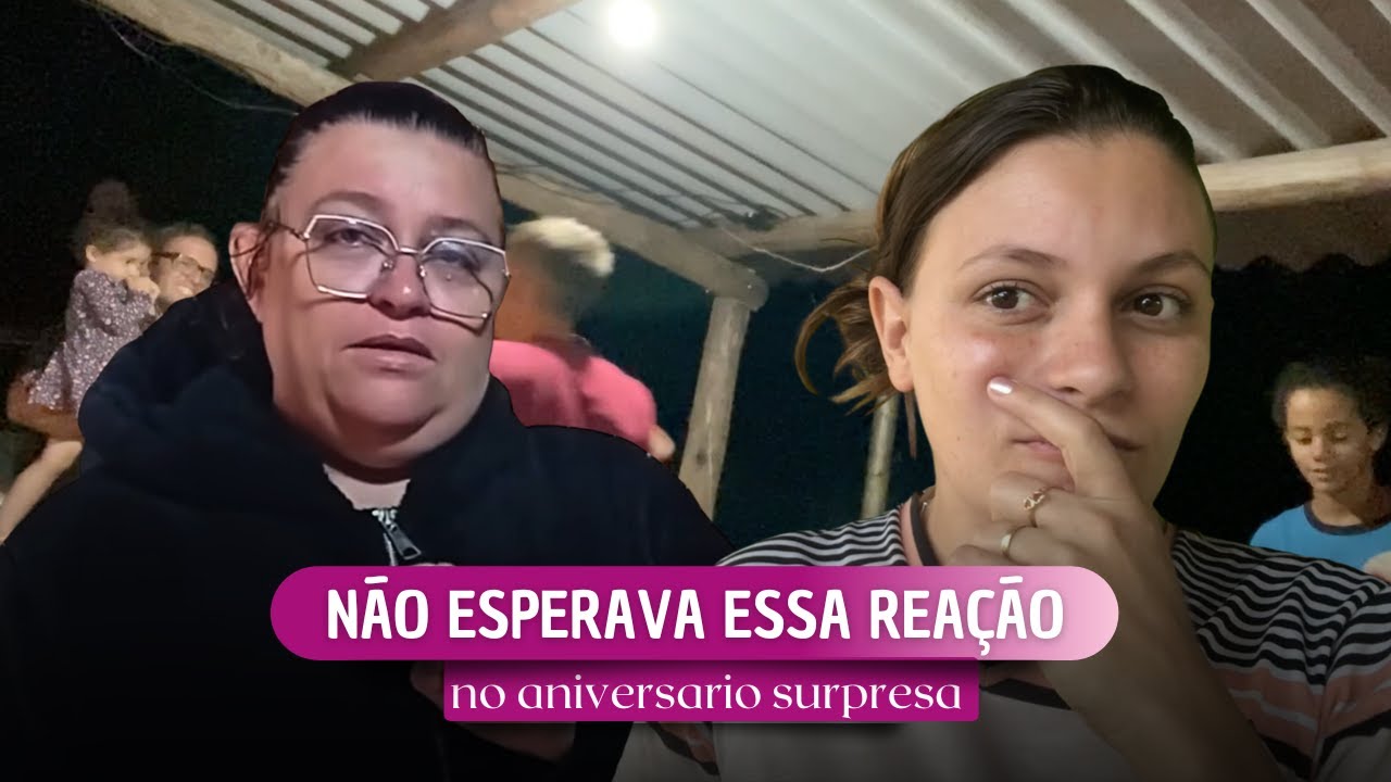 NÃO ESPERAVA ESSA REAÇÃO DA MINHA MÃE NA FESTA SURPRESA DE ANIVERSÁRIO PARA ELA E A JU