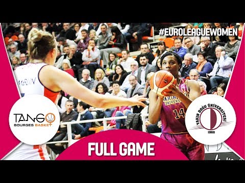 Bourges Basket v Yakin Dogu Universitesi - Full Game - Quarter-Final - EuroLeague Women 2017-18