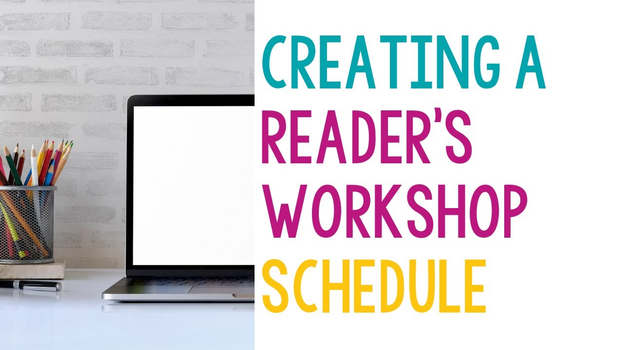 Creating a Readers Workshop Schedule