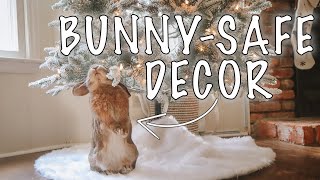 Decorating and Bunny Proofing for the Holidays!