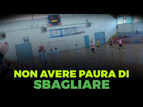 Ragazzo! Non avere paura di sbagliare! FUTSAL