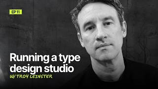 How Do Type Designers Actually Make a Living? w/ Troy Leinster