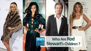 Video thumbnail of "Who Are Rod Stewart's Children ? [4 Daughters And 4 Sons]"