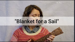 &quot;Blanket for a Sail&quot; ukulele cover @kateandfleetukes