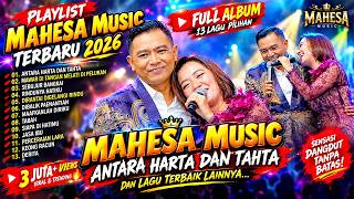 Download lagu 🔥 MAHESA MUSIC TERBARU 2026 | Antara Harta Dan Tahta & 12 Lagu Dangdut Terbaik | Full Album mp3
