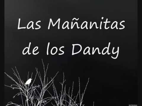 download lagu mp3 mp4 Mañanitas De Los Dandys Letra, download lagu Mañanitas De Los Dandys Letra gratis, unduh video klip Mañanitas De Los Dandys Letra