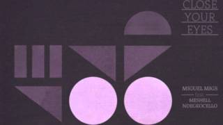 Miguel Migs - Close Your Eyes feat Meshell Ndegeocello (Uner Remix)