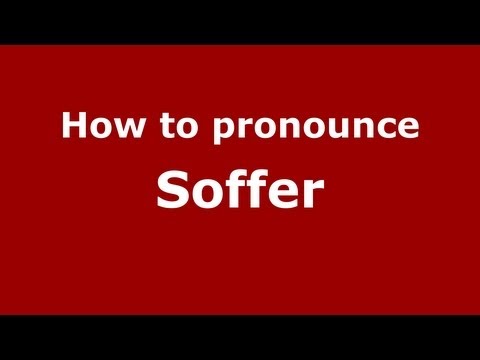 How to Pronounce Soffer - PronounceNames.com