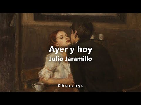 Ayer y hoy - Julio Jaramillo (Letra)