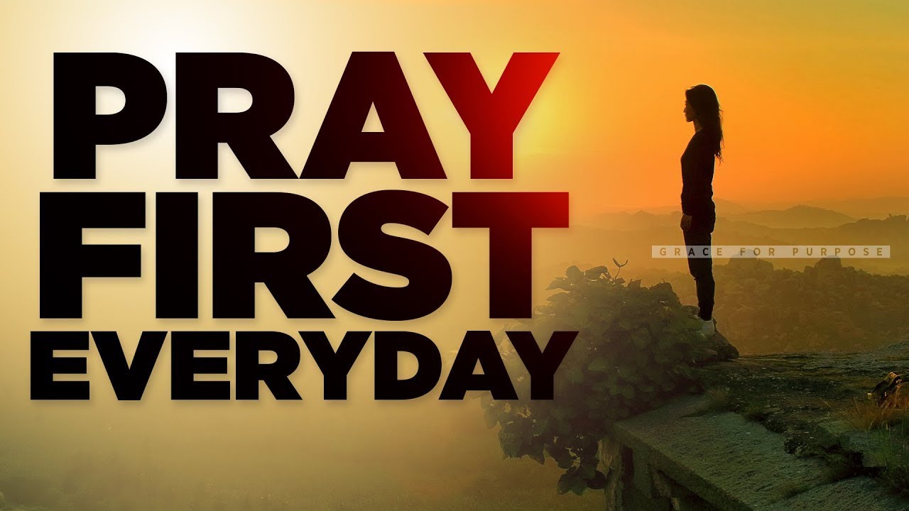 ALWAYS PUT GOD FIRST! The Best Morning Prayers That Will Bless You and Uplift Your Soul!