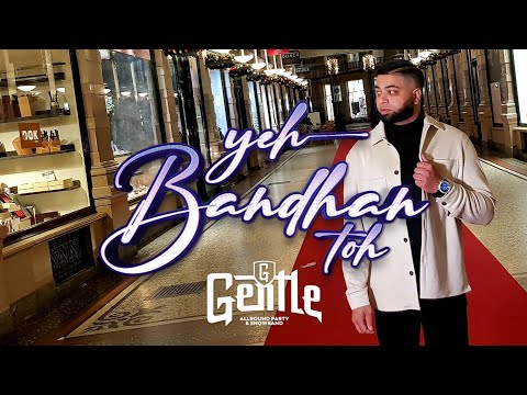 YEH BANDHAN TOH - GENTLE x AJ DHANAI x N-JOY MUSIC [Official Music Video]