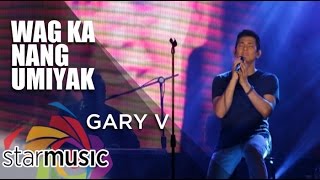 Gary Valenciano - &#39;Wag Ka Nang Umiyak Ko (GV @ Primetime Album Launch)