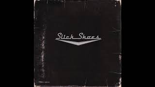 Slick Shoes - I Knew