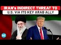 Iran Stuns USA S Arab Ally Sends Indirect Threat To Israel On Regional War Trump Nuclear UAE