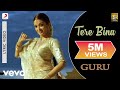 A.R. Rahman - Tere Bina Best Lyric Video|Guru|Aishwarya Rai|Abhishek Bachchan|Chinmayi