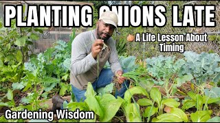 “Late Onions + A Powerful Garden Lesson”