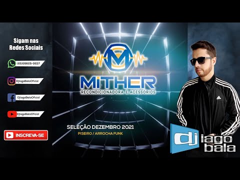 SELEÇÃO DEZEMBRO 2021 MITHER RECONDICIONADORA DE ALTO FALANTES - DJ IAGO BALA