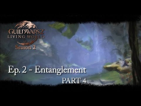 Guild Wars 2 // Living World Season 2: Ep. 2 - Entanglement Part 4