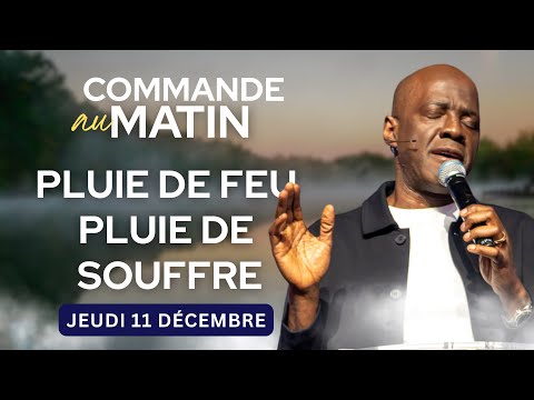 Pluie de feu, pluie de souffre ! | COMMANDE AU MATIN - Apôtre Yvan CASTANOU