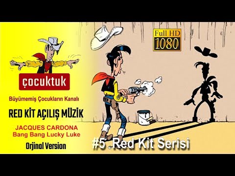 Red Kit  Çizgi Film Açılış Müzik - JACQUES CARDONA - Bang Bang Lucky Luke  – Çocuktuk Kanalı