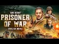 Tom Hardy In PRISONER OF WAR Hollywood English Movie Superhit Action Full Movie In English