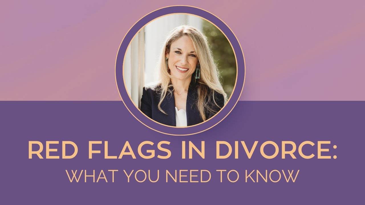 Red Flags In Divorce: What You Need To Know