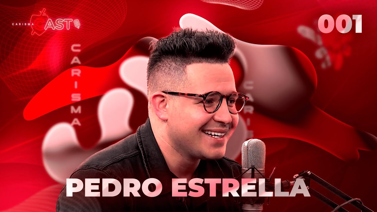 PEDRO ESTRELLA | CARISMA CAST #01