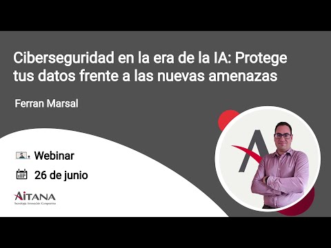 Ciberseguridad en la era de la IA: Protege tus datos frente a las nuevas amenazas