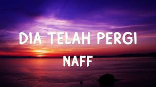 Download lagu Naff - Dia Telah Pergi |  Lyric Video mp3