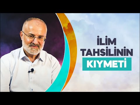 Sinan Yılmaz - Cennet Yolunu Kolaylaştıran Amel: İlim Tahsili