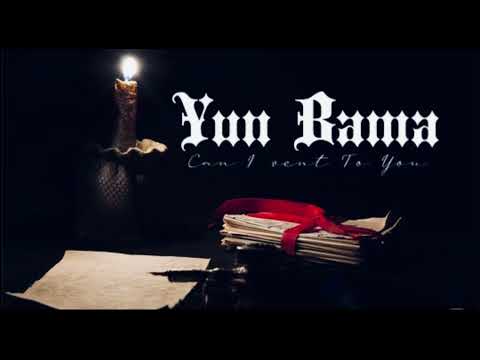 Yun Bama - Can I Vent To You (Official Audio)