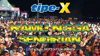 Download lagu TIPE-X - KAMU NGGA SENDIRIAN LIVE IN GLORIFICATION MANADO mp3