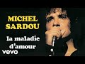 Michel Sardou - La maladie d’amour (Audio Officiel)