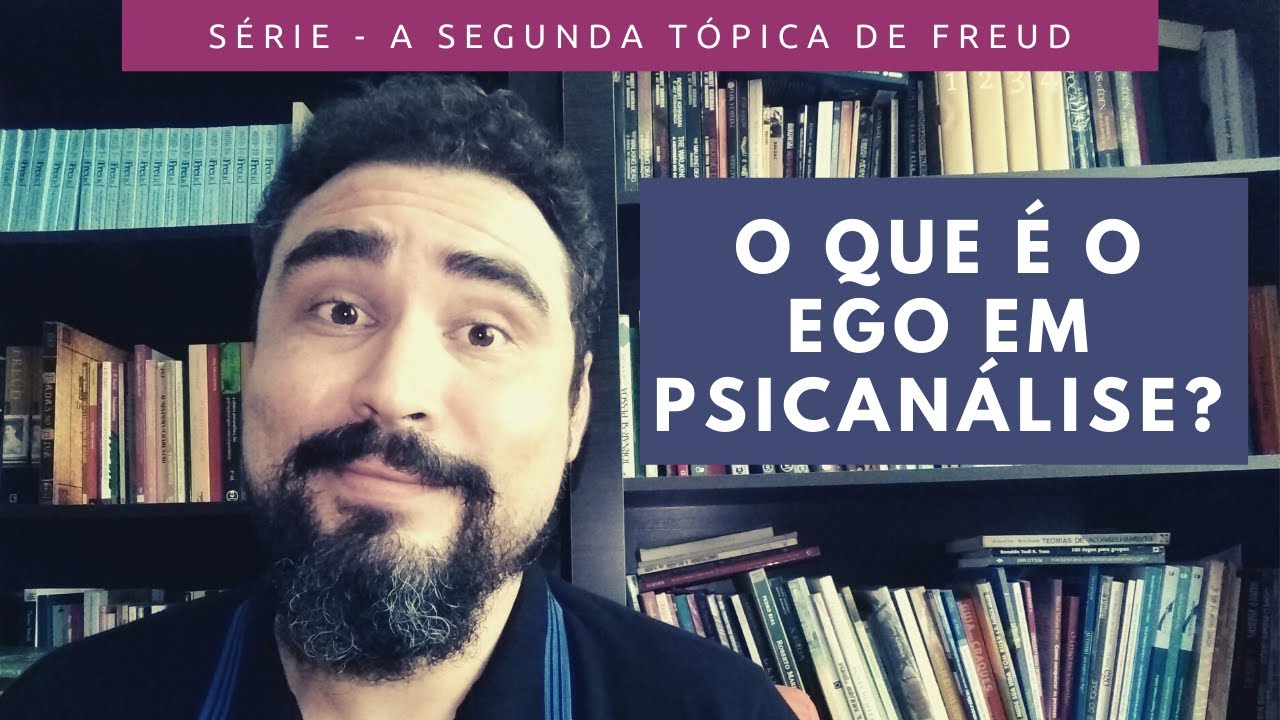 O que é o ego em Psicanálise? - Lucas Nápoli