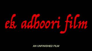 ek adhoori film Trailer