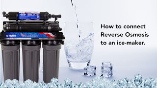 How to Connect a Reverse Osmosis System to an Ice Maker