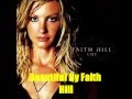 Beautiful By Faith Hill *Lyrics in description*