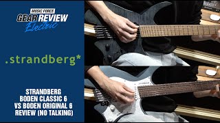 Video thumbnail for Strandberg Boden Classic 6 VS Boden Original 6 Review (No Talking) by Music Force Official