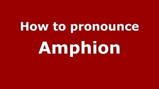 How to pronounce Amphion