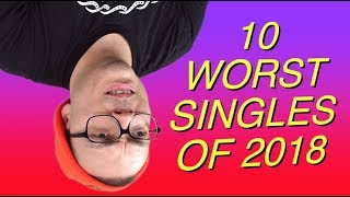 10 Worst Singles of 2018