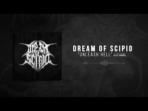Dream of Scipio - Unleash Hell ft. Alex Carroll (OFFICIAL)